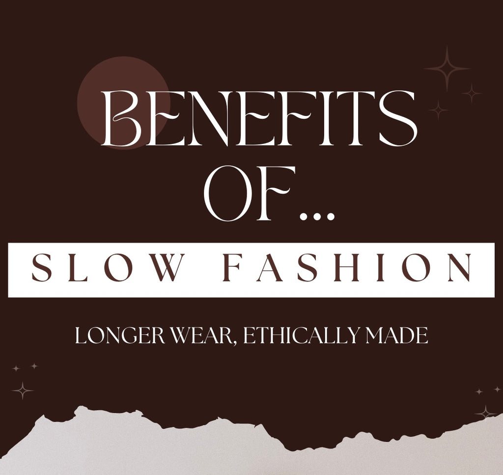 Benefits of Slow Fashion